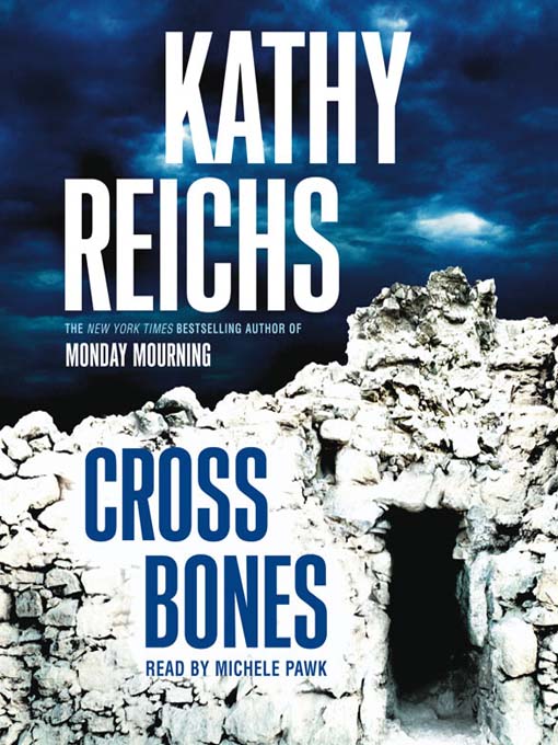 Title details for Cross Bones by Kathy Reichs - Wait list
